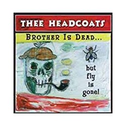 Thee Headcoats Brother Is Gone...But Fly Is Dead Vinyl LP