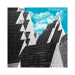 Fucked Up High Rise Vinyl 7"