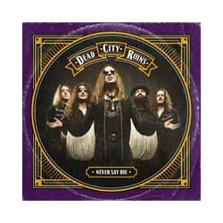 Dead City Ruins Never Say Die Vinyl LP