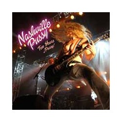 Nashville Pussy 10 Years Of Pussy (2 LP+Cd) Vinyl Double Album