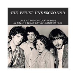 Velvet The Underground Live At End Of Cole Avenue In Dallas Texas 28Th Of October 1969 Vinyl LP