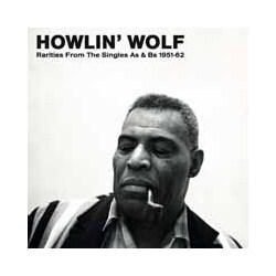 Howlinæ Wolf Rarities From The Singles As & Bs 1951-62 Vinyl LP