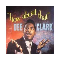Dee Clark How About That Vinyl LP