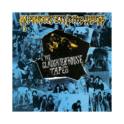Slaughter & The Dogs The Slaughterhouse Tapes Vinyl LP