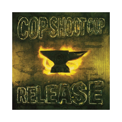 Cop Shoot Cop Release Vinyl LP
