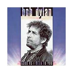 Bob Dylan Good As I Been To You Vinyl LP