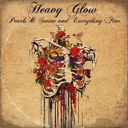 Heavy Glow Pearls & Swine And Everything Fine Vinyl LP