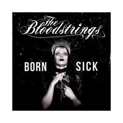The Bloodstrings Born Sick Vinyl LP