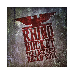 Rhino Bucket The Last Real Rock N'Roll Vinyl LP