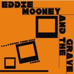 Eddie Mooney And The Grave I Bought Three Eggs Vinyl 7"