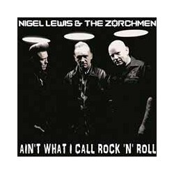 Nigel Lewis & The Zorch Men Ain'T What I Call Rock'N'Roll Vinyl LP