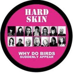 Hard Skin Why Do Birds Suddenly Appear (Pic- LP) Vinyl LP