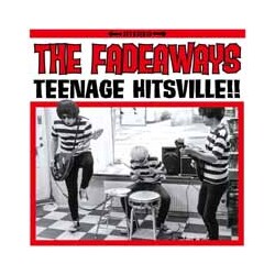 The Fadeaways Teenage Hitsville!!! Vinyl LP