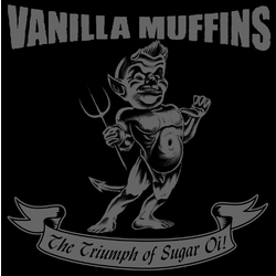 Vanilla Muffins The Triumph Of Sugar Oi! (Best Of) Vinyl LP