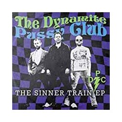 Dynamite Pussy The Club Sinner Train (Ltd Ed) Vinyl 7" EP