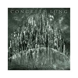 Concrete Lung Die Dreaming Vinyl 7"