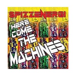 Spizzenergi Here Come The Machines Vinyl 7"