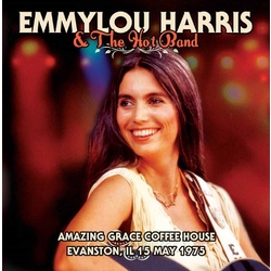 Emmylou Harris & The Hot Band Amazing Grace Coffee House Evanston Il 15 May 1975 Vinyl LP