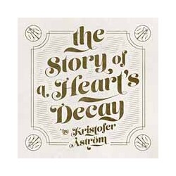 Kristofer Astrom The Story Of A Heart's Decay Vinyl LP