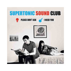 Supertonic Sound Club Please Donæt Ask / I Need You Vinyl 7"