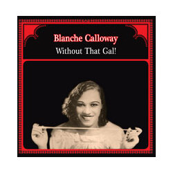 Blanche Calloway Without That Gal! Vinyl LP