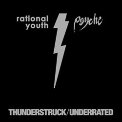 Rational Youth & Psyche Thunderstruck/Underrated Vinyl 7"