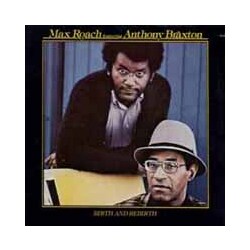 Anthony Braxton / Max Roach Birth And Rebirth ( LP+Cd) Vinyl LP