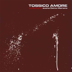 La Batteria Tossico Amore Vinyl LP