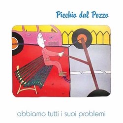 Picchio Dal Pozzo Abbiamo Tutti I Suoi Problemi Vinyl LP