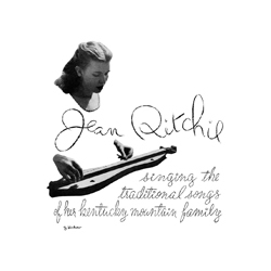 Jean Ritchie Singing The Traditional Songs Of Her Kentucky Mountain Family Vinyl LP