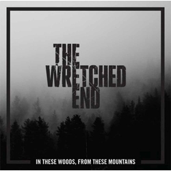 Wretched The End In These Woods From These Mountains Vinyl LP