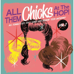 Various Artists All Them Chicks At The Hop! Vol. 2 Vinyl LP