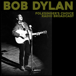 Bob Dylan Folksinger's Choice Radio Broadcast Vinyl LP