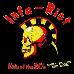Infa-Riot Kids Of The 80's: The Singles & More Vinyl LP