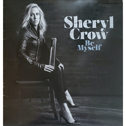 Sheryl Crow Be Myself Vinyl LP