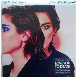 Tegan and Sara Love You To Death Vinyl LP