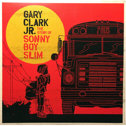 Gary Clark Jr. The Story Of Sonny Boy Slim