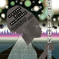 Africans With Mainframes K.M.T. Vinyl