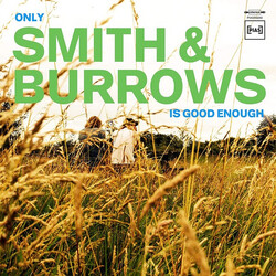 Smith & Burrows Only Smith & Burrows Is Good Enough Vinyl LP