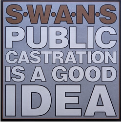 Swans Public Castration Is A Good Idea Vinyl 2 LP