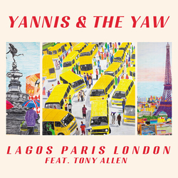 Yannis & The Yaw Feat. Yannis & Tony Allen Lagos Paris London LP