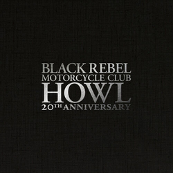 Black Rebel Motorcycle Club Howl: 20Th Anniversary Editions LP