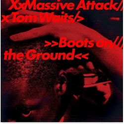 Massive Attack & Tom Waits Boots On The Ground VINYL LP