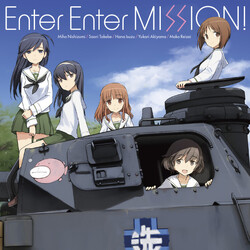 Miho Nishizumi / Saori Takebe / Hana Isuzu / Yukari Akiyama / Mako Reizei Enter Enter MISSION! CD