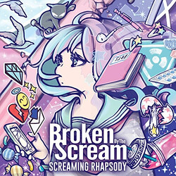 Broken By The Scream Screaming Rhapsody CD