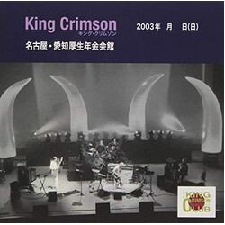King Crimson Aichi Kosei Nenkin Kaikan, Nagoya, Japan April 20, 2003 CD