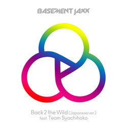 Basement Jaxx / Team Syachihoko / Basement Jaxx / Team Syachihoko Back 2 The Wild (Japanese Ver.) = バック・トゥ・ザ・ワイルド(ジャパニーズ・ヴァージョン) Vinyl