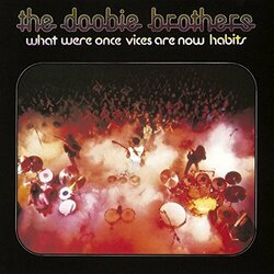 The Doobie Brothers What Were Once Vices Are Now Habits SACD