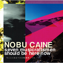Nobu Caine 今ここにあるべき百戦錬磨～7人～ = Seven Musicraftsmen Should Be Here Now CD