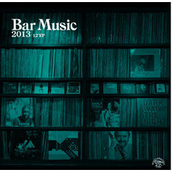 Various Bar Music 2013 12" EP Vinyl